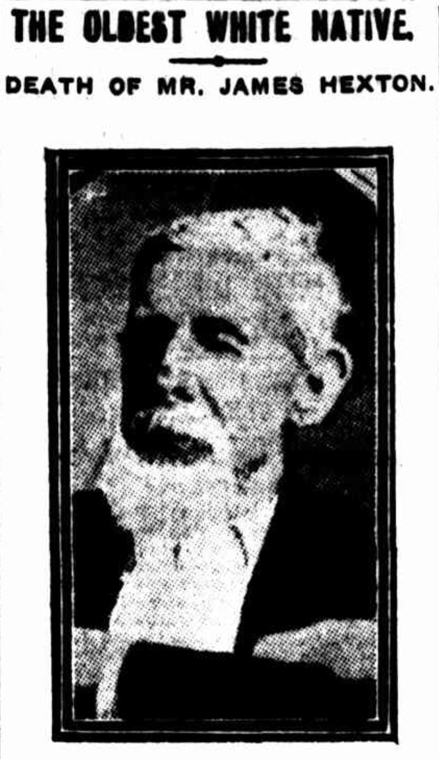 James (Rigby) Hexton, son of Hannah Rigby and James Hexton. Source: 'The oldest white native: Death of Mr. James Hexton', Brisbane Courier, 18 Feb 1914.